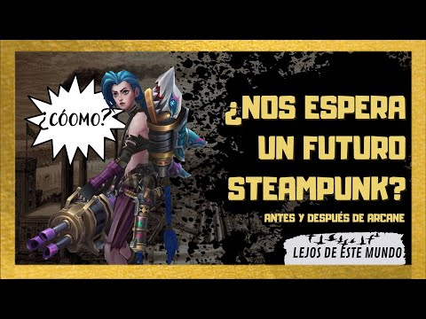 ¿QUÉ ES EL STEAMPUNK? ARCANE, STUDIOS GHIBLI Y RETROFUTURISMO - SCI-FI, UCRONÍA Y FANTASÍA