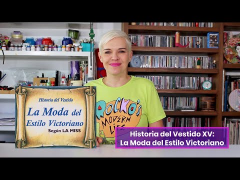 132 Historia del Vestido: La Moda del Estilo Victoriano